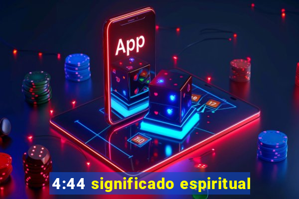 4:44 significado espiritual